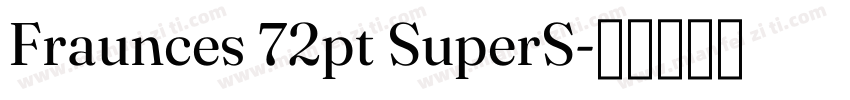 Fraunces 72pt SuperS字体转换